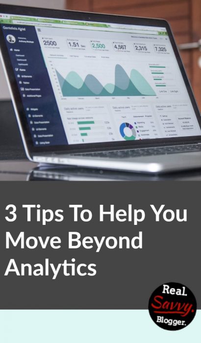 Analytics are a tool. Successful blogs are built on real relationships with readers. Learn how to move beyond analytics with 3 easy steps to help you find success.