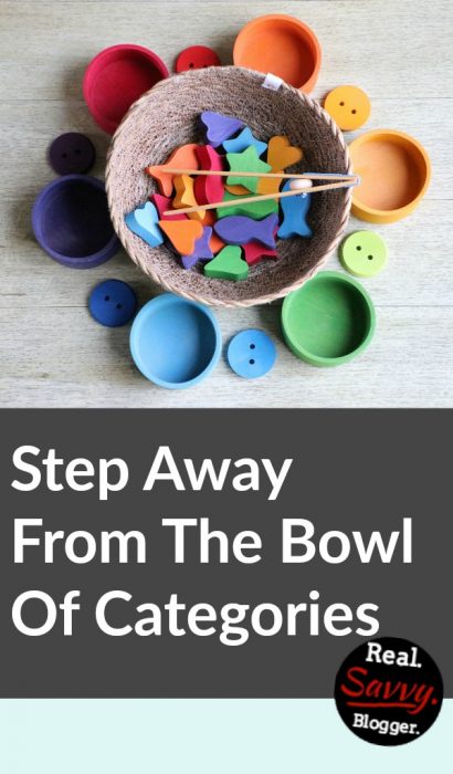 Step Away From The Bowl Of Categories ★ In a recipe too much of an ingredient can be a disaster. It's time to step away from the bowl of categories and find just the right amount for your success. Learn to choose your blog categories wisely to create something delicious for your readers.
