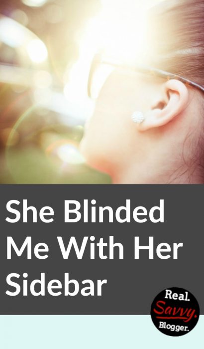 She blinded Me With Her Sidebar ★ Your sidebar can be one of your greatest assets. Or it can be a disaster just waiting to turn your readers off. Learn how to make it shine, without blinding your readers.